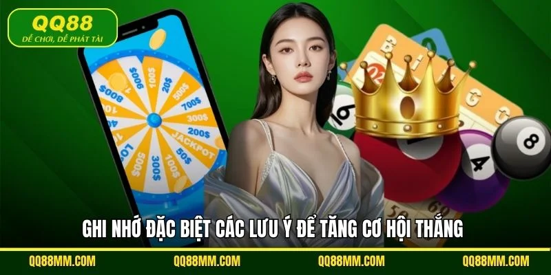 Ghi nhớ đặc biệt các lưu ý để tăng cơ hội thắng