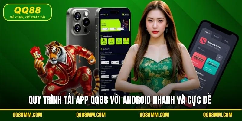 Quy trình tải app QQ88 với android nhanh và cực dễ
