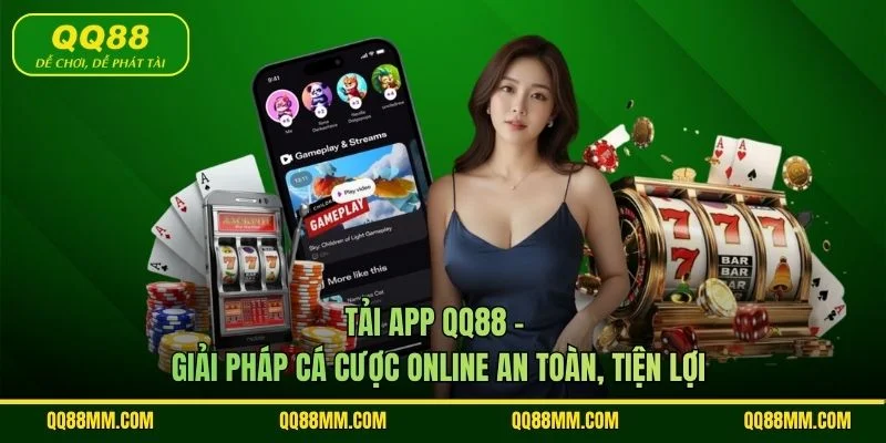 Tải App QQ88 – Giải Pháp Cá Cược Online An Toàn, Tiện Lợi