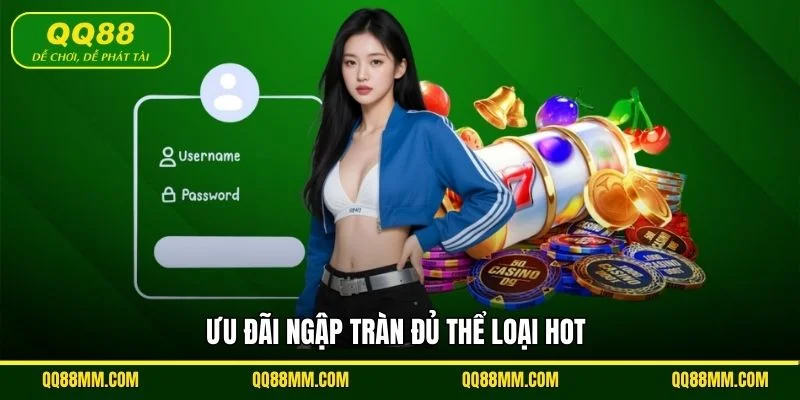 Ưu đãi ngập tràn đủ thể loại hot